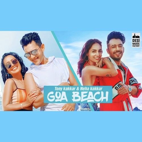 download Goa Beach Tony Kakkar, Neha Kakkar mp3 song ringtone, Goa Beach Tony Kakkar, Neha Kakkar full album download