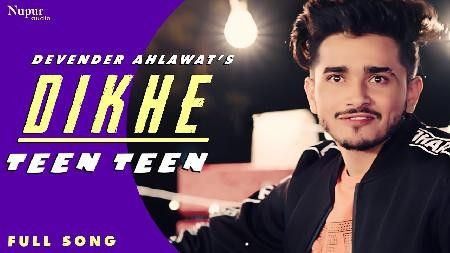 download Dikhe Teen Teen Devender Ahlawat mp3 song ringtone, Dikhe Teen Teen Devender Ahlawat full album download