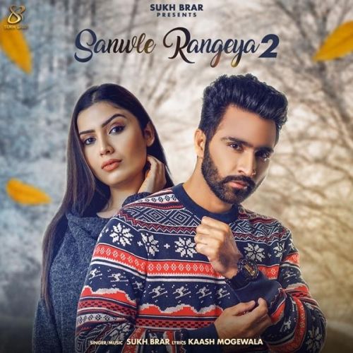 download Sanwle Rangeya 2 Sukh Brar mp3 song ringtone, Sanwle Rangeya 2 Sukh Brar full album download