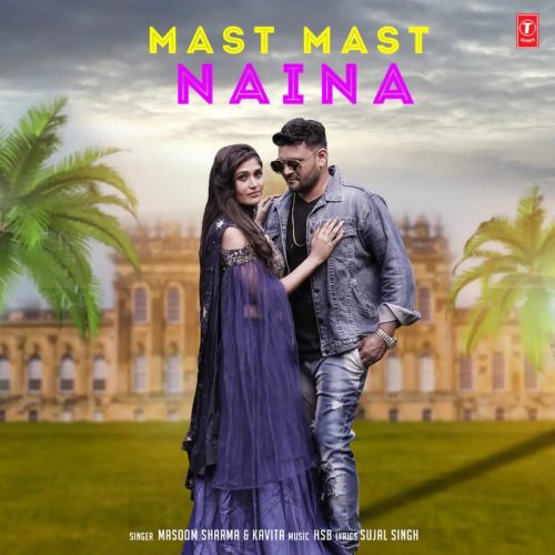 download Mast Mast Naina Masoom Sharma, Kavita mp3 song ringtone, Mast Mast Naina Masoom Sharma, Kavita full album download