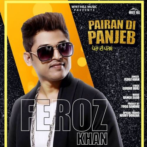 download Pairan Di Panjeb Feroz Khan mp3 song ringtone, Pairan Di Panjeb Feroz Khan full album download