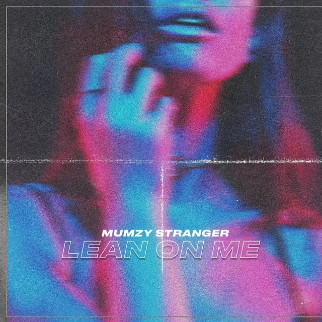 download Lean on Me Mumzy Stranger mp3 song ringtone, Lean on Me Mumzy Stranger full album download