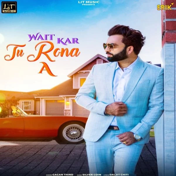 download Wait Kar Tu Rona A Gagan Thind mp3 song ringtone, Wait Kar Tu Rona A Gagan Thind full album download