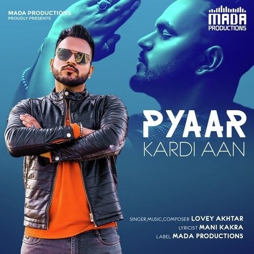 download Pyaar Kardi Aan Lovey Akhtar mp3 song ringtone, Pyaar Kardi Aan Lovey Akhtar full album download
