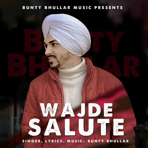download Wajde Salute Bunty Bhullar mp3 song ringtone, Wajde Salute Bunty Bhullar full album download