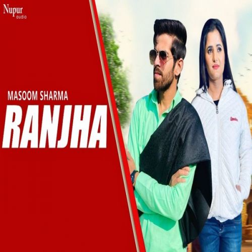 download Ranjha Masoom Sharma, Anjali Raghav mp3 song ringtone, Ranjha Masoom Sharma, Anjali Raghav full album download