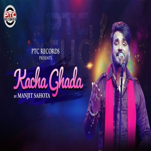 download Kacha Ghada Manjit Sahota mp3 song ringtone, Kacha Ghada Manjit Sahota full album download