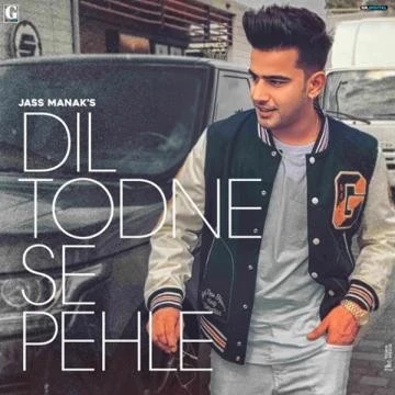 download Dil Todne Se Pehle Jass Manak mp3 song ringtone, Dil Todne Se Pehle Jass Manak full album download