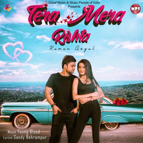 download Tera Mera Rishta Raman Goyal mp3 song ringtone, Tera Mera Rishta Raman Goyal full album download