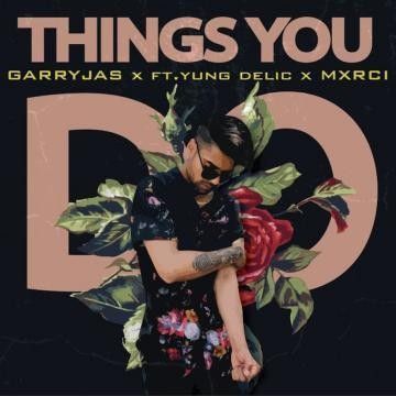 download Things You Do Garry Jas, Yung Delic mp3 song ringtone, Things You Do Garry Jas, Yung Delic full album download