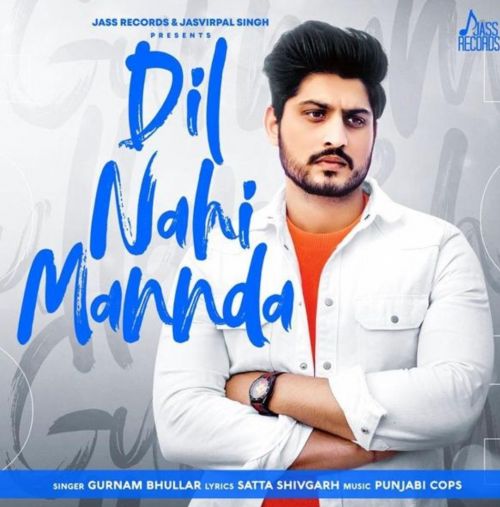 download Dil Nahi Mannda Gurnam Bhullar mp3 song ringtone, Dil Nahi Mannda Gurnam Bhullar full album download