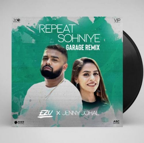 download Repeat Sohniye (Garage Remix) Ezu, Jenny Johal mp3 song ringtone, Repeat Sohniye (Garage Remix) Ezu, Jenny Johal full album download