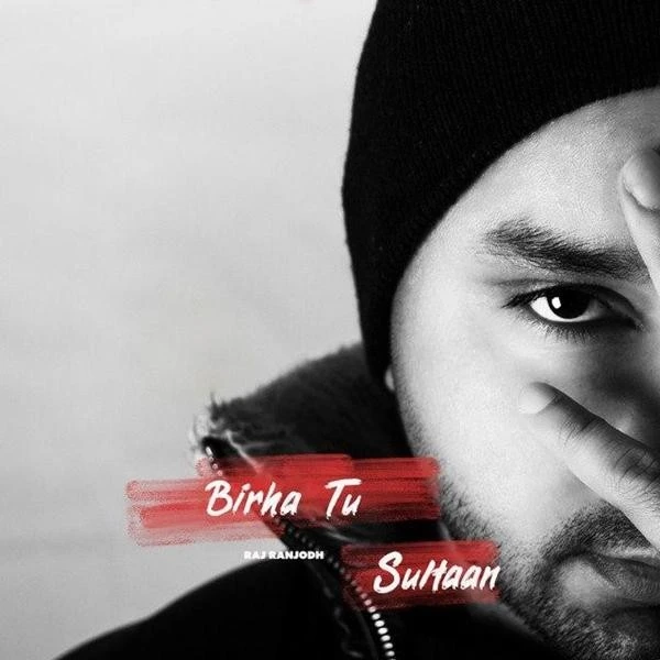 download Birha Tu Sultaan Raj Ranjodh mp3 song ringtone, Birha Tu Sultaan Raj Ranjodh full album download
