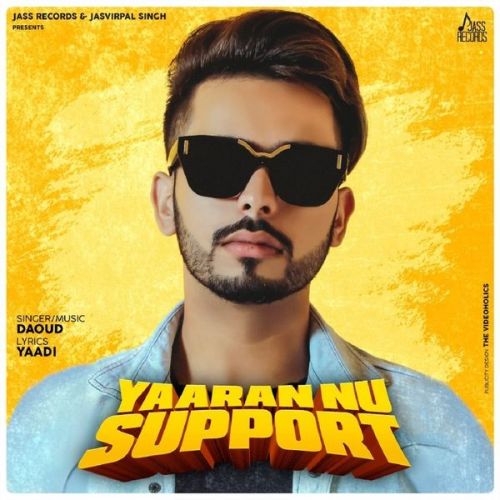 download Yaaran Nu Support Daoud mp3 song ringtone, Yaaran Nu Support Daoud full album download