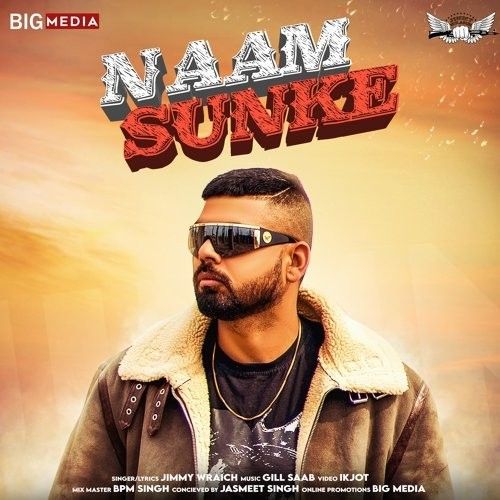 download Naam Sunke Jimmy Wraich mp3 song ringtone, Naam Sunke Jimmy Wraich full album download