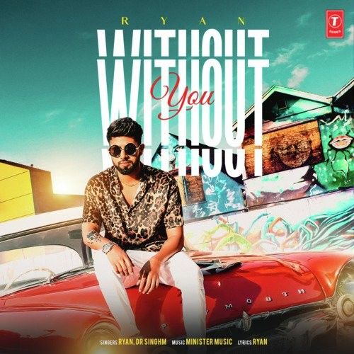 download Without You Ryan, Dr Singhm mp3 song ringtone, Without You Ryan, Dr Singhm full album download