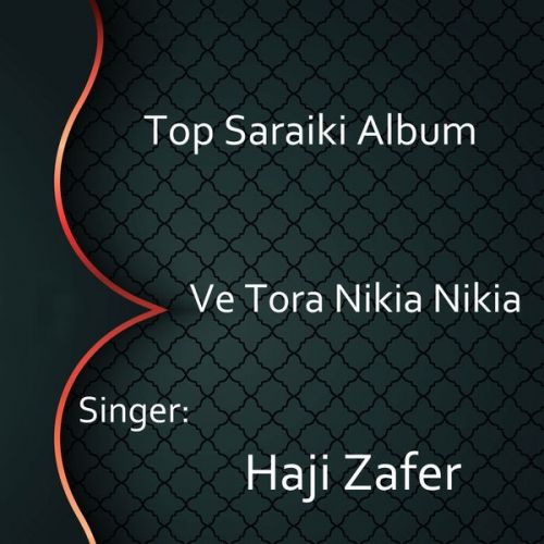 download Aa Kai Jay Haji Zafer mp3 song ringtone, Ve Tora Nikia Nikia Haji Zafer full album download
