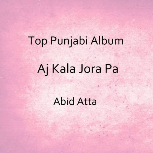 download Balocha Zalma Abid Atta mp3 song ringtone, Aj Kala Jora Pa Abid Atta full album download