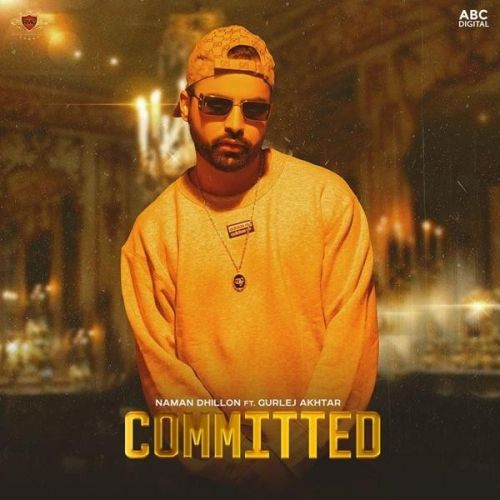 download Committed Naman Dhillon, Gurlej Akhtar mp3 song ringtone, Committed Naman Dhillon, Gurlej Akhtar full album download