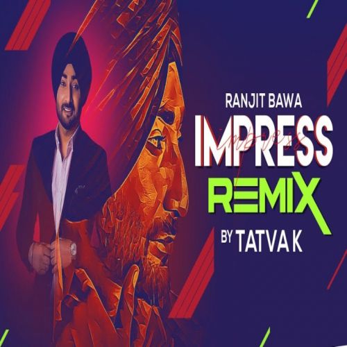 download Impress Remix Ranjit Bawa mp3 song ringtone, Impress Remix Ranjit Bawa full album download