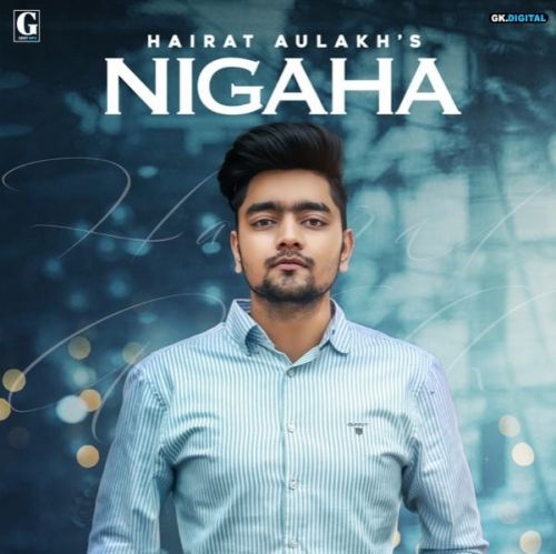 download Nigaha Hairat Aulakh mp3 song ringtone, Nigaha Hairat Aulakh full album download