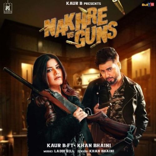 download Nakhre Vs Guns Kaur B, Khan Bhaini mp3 song ringtone, Nakhre Vs Guns Kaur B, Khan Bhaini full album download