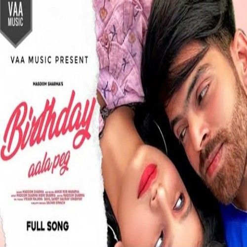 download Birthday Aala Peg Masoom Sharma mp3 song ringtone, Birthday Aala Peg Masoom Sharma full album download