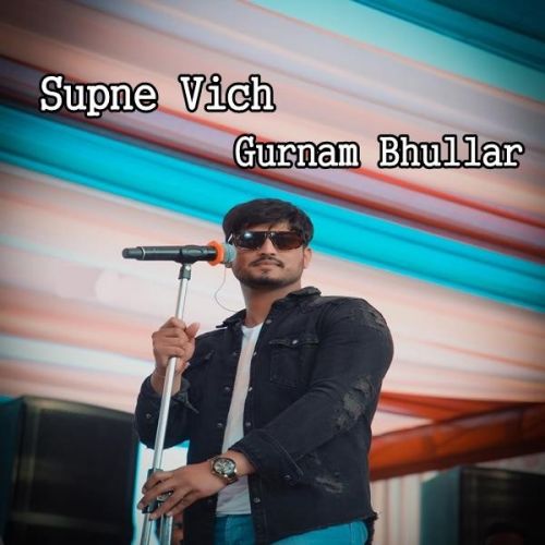 download Supne Vich Gurnam Bhullar mp3 song ringtone, Supne Vich Gurnam Bhullar full album download
