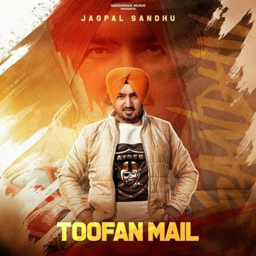 download Toofan Mail Jagpal Sandhu mp3 song ringtone, Toofan Mail Jagpal Sandhu full album download