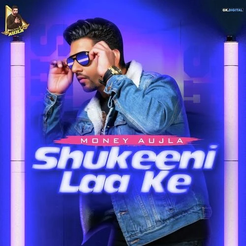 download Shukeeni Laa Ke Money Aujla mp3 song ringtone, Shukeeni Laa Ke Money Aujla full album download