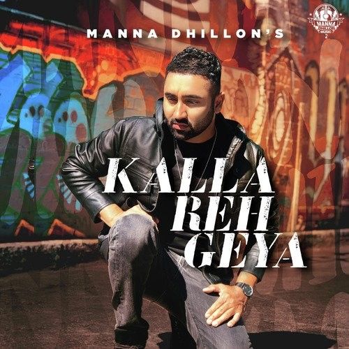 download Kalla Reh Geya Manna Dhillon mp3 song ringtone, Kalla Reh Geya Manna Dhillon full album download