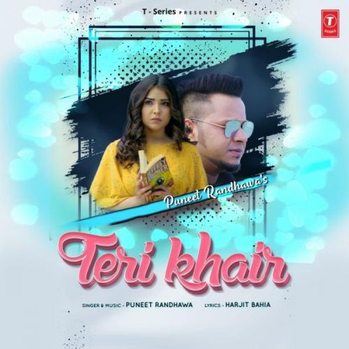 download Teri Khair Puneet Randhawa mp3 song ringtone, Teri Khair Puneet Randhawa full album download
