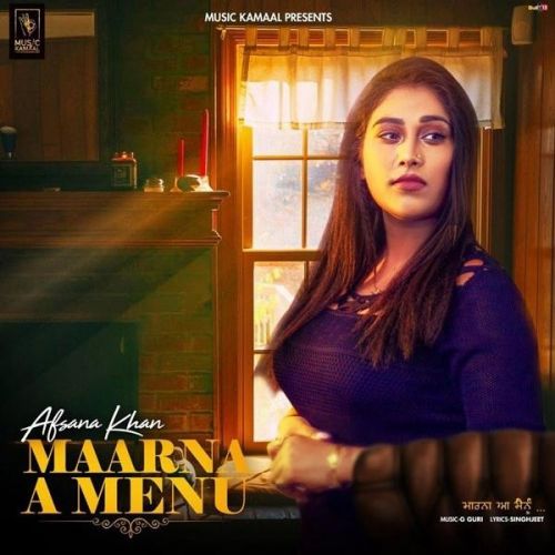 download Maarna A Menu Afsana Khan mp3 song ringtone, Maarna A Menu Afsana Khan full album download