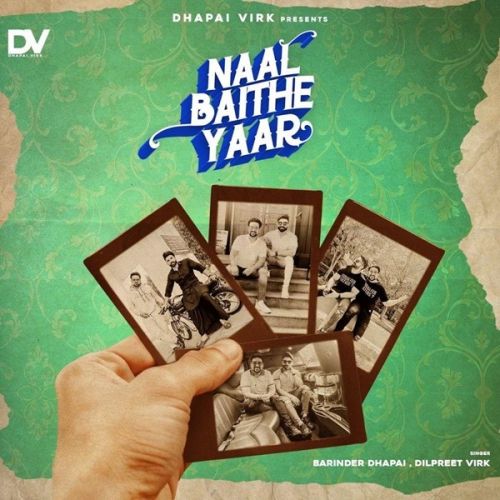 download Naal Baithe Yaar Barinder Dhapai, Dilpreet Virk mp3 song ringtone, Naal Baithe Yaar Barinder Dhapai, Dilpreet Virk full album download