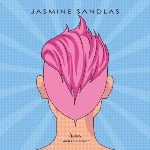 download Bareek Jasmine Sandlas mp3 song ringtone, Whats In A Name Jasmine Sandlas full album download