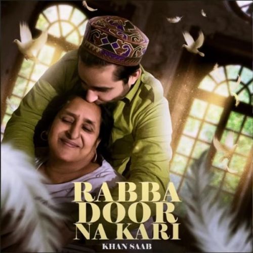 download Rabba Door Na Kari Khan Saab mp3 song ringtone, Rabba Door Na Kari Khan Saab full album download