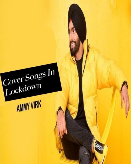 download All Cover Songs In Lockdown Ammy Virk mp3 song ringtone, All Cover Songs In Lockdown Ammy Virk full album download