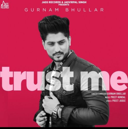 download Trust Me Gurnam Bhullar mp3 song ringtone, Trust Me Gurnam Bhullar full album download