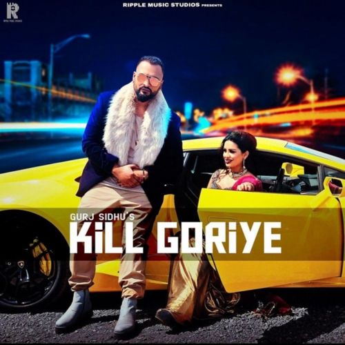 download Kill Goriye Gurj Sidhu mp3 song ringtone, Kill Goriye Gurj Sidhu full album download