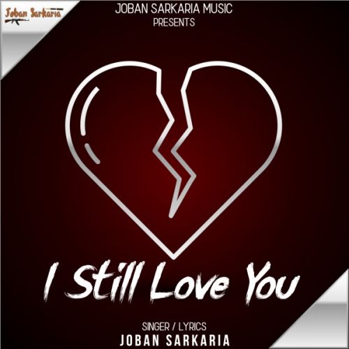 download I Still Love You Joban Sarkaria mp3 song ringtone, I Still Love You Joban Sarkaria full album download