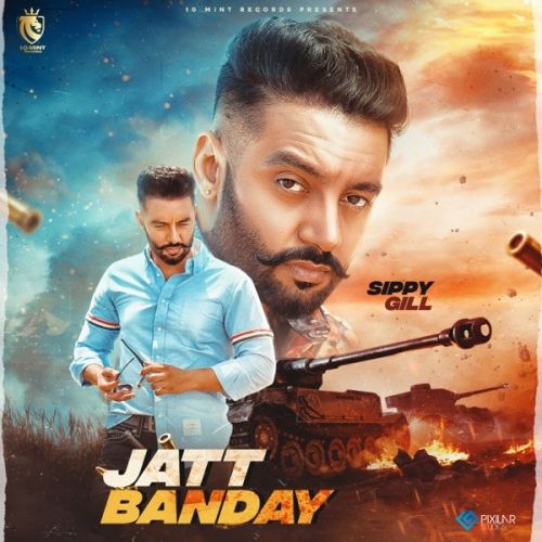 download Jatt Banday Sippy Gill mp3 song ringtone, Jatt Banday Sippy Gill full album download
