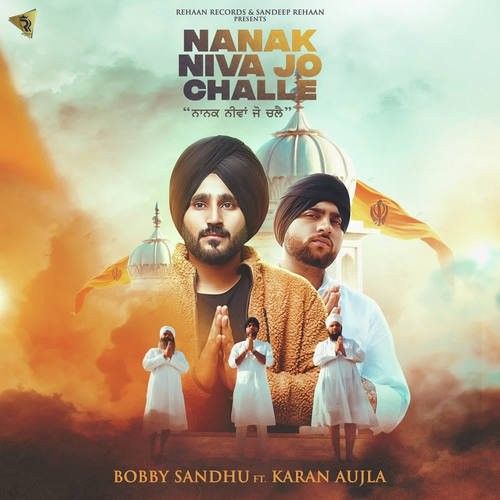 download Nanak Niva Jo Challe Bobby Sandhu, Karan Aujla mp3 song ringtone, Nanak Niva Jo Challe Bobby Sandhu, Karan Aujla full album download
