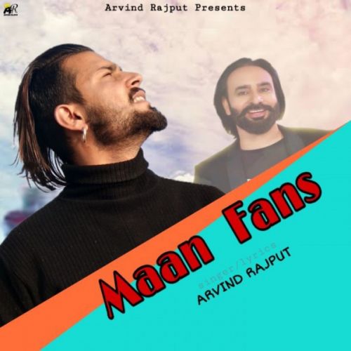 download Maan Fans Arvind Rajput mp3 song ringtone, Maan Fans Arvind Rajput full album download