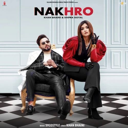 download Nakhro Khan Bhaini, Shipra Goyal mp3 song ringtone, Nakhro Khan Bhaini, Shipra Goyal full album download