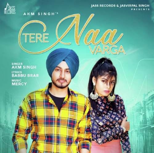 download Tere Naa Varga AKM Singh mp3 song ringtone, Tere Naa Varga AKM Singh full album download