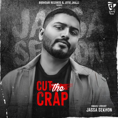 download Cut The Crap Jassa Sekhon mp3 song ringtone, Cut The Crap Jassa Sekhon full album download