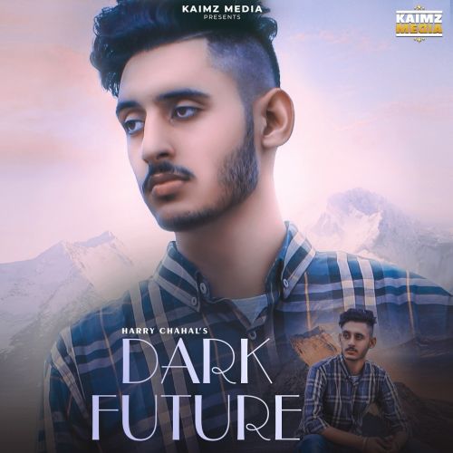 download Dark Future Harry Chahal mp3 song ringtone, Dark Future Harry Chahal full album download