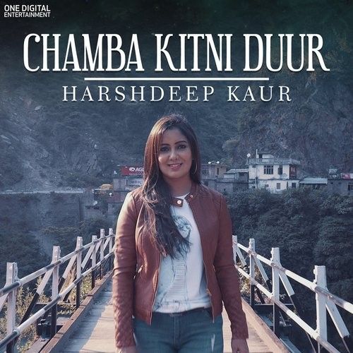 download Chamba Kitni Duur Harshdeep Kaur mp3 song ringtone, Chamba Kitni Duur Harshdeep Kaur full album download