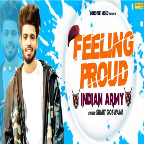 download Feeling Proud Indian Army Sumit Goswami mp3 song ringtone, Feeling Proud Indian Army Sumit Goswami full album download