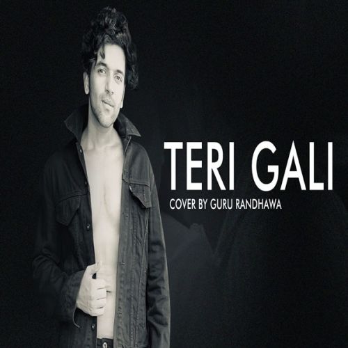 download Teri Gali Guru Randhawa mp3 song ringtone, Teri Gali Guru Randhawa full album download